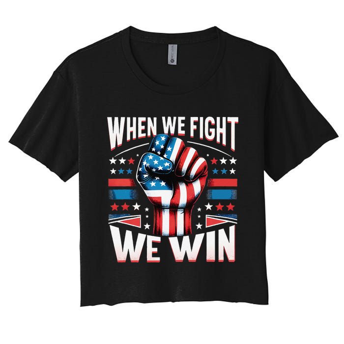 When We Fight We Win Women's Crop Top Tee