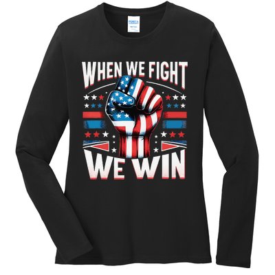 When We Fight We Win Ladies Long Sleeve Shirt