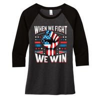 When We Fight We Win Women's Tri-Blend 3/4-Sleeve Raglan Shirt