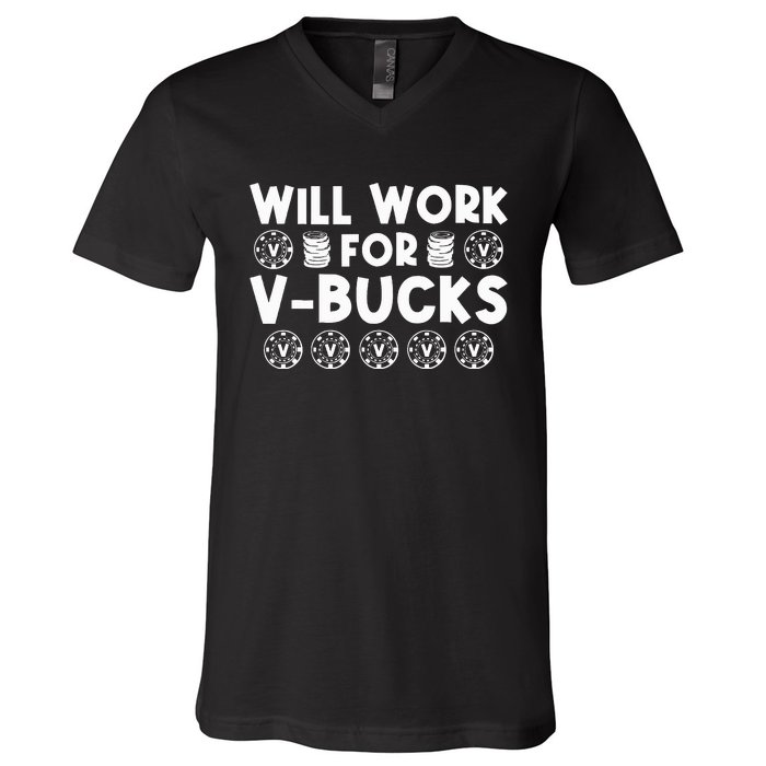 Will Work For Bucks V Gaming Gifts For Rpg Gamers V-Neck T-Shirt