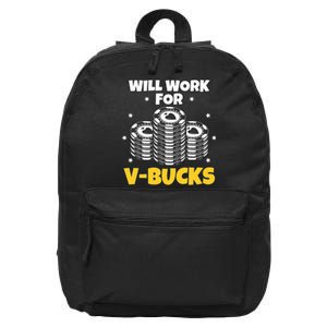 Will Work For Bucks V Gaming Gifts For Rpg Gamers 16 in Basic Backpack