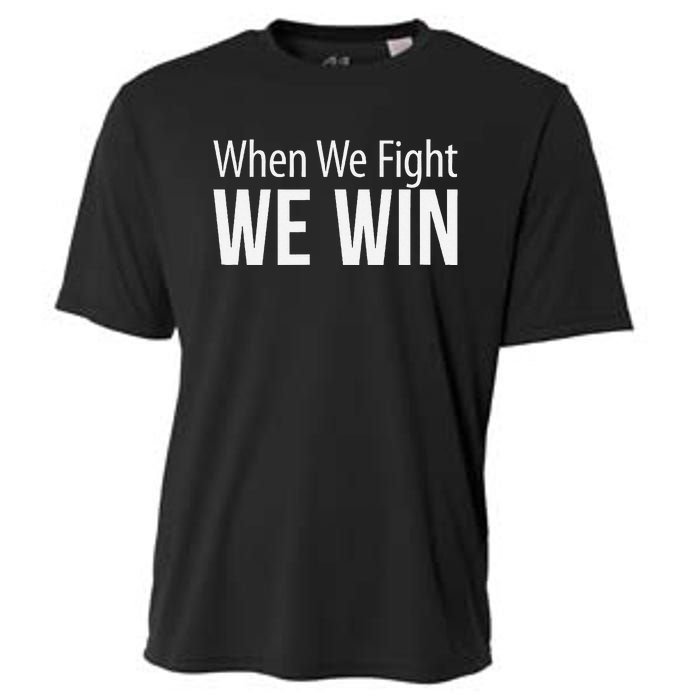 When We Fight We Win Cooling Performance Crew T-Shirt