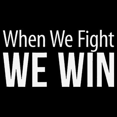 When We Fight We Win T-Shirt