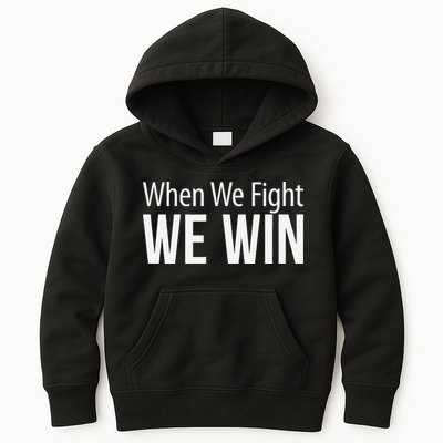 When We Fight We Win Kids Hoodie
