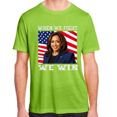 When We Fight We Win American Flag Usa Kamala Harris Adult ChromaSoft Performance T-Shirt