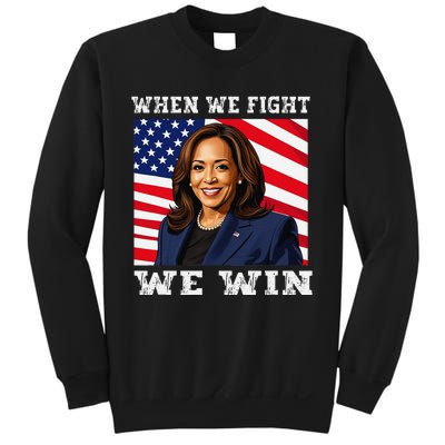 When We Fight We Win American Flag Usa Kamala Harris Sweatshirt