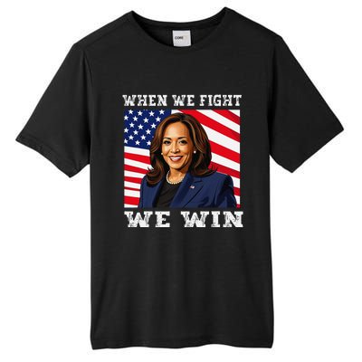 When We Fight We Win American Flag Usa Kamala Harris Tall Fusion ChromaSoft Performance T-Shirt