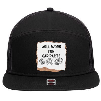 Will work for car parts car enthusiast muscle car 7 Panel Mesh Trucker Snapback Hat