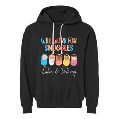 Will Work For Snuggles Labor & Delivery Nurse Baby Garment-Dyed Fleece Hoodie