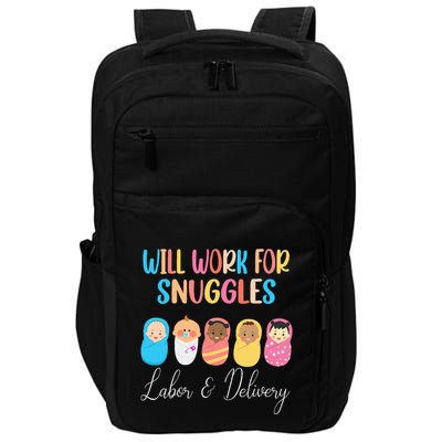 Will Work For Snuggles Labor & Delivery Nurse Baby Impact Tech Backpack