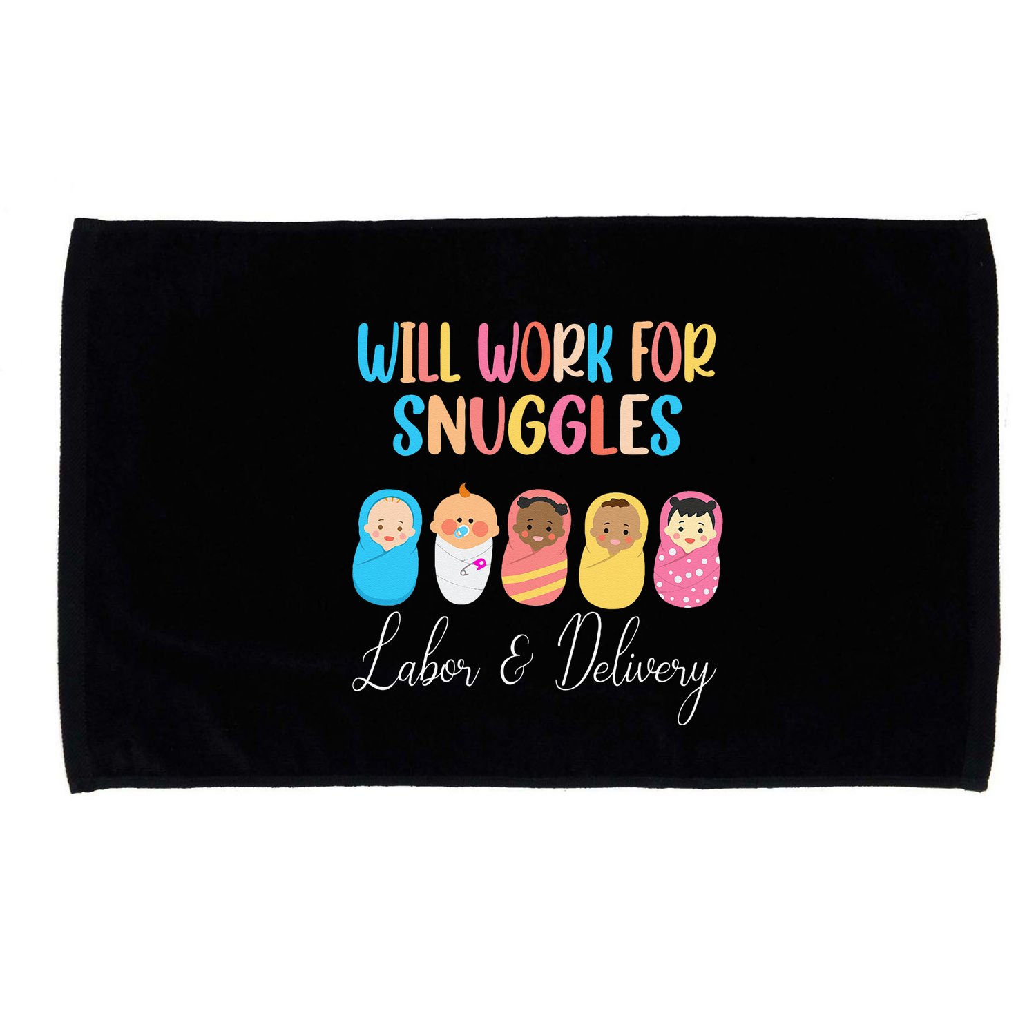 Will Work For Snuggles Labor & Delivery Nurse Baby Microfiber Hand Towel