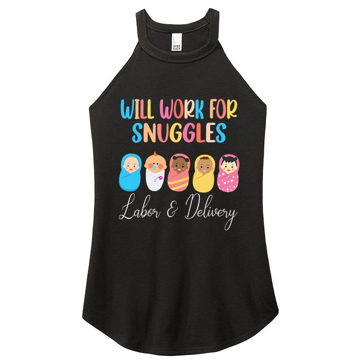 Will Work For Snuggles Labor & Delivery Nurse Baby Women's Perfect Tri Rocker Tank
