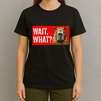 Wait What Funny Capybara T-Shirt