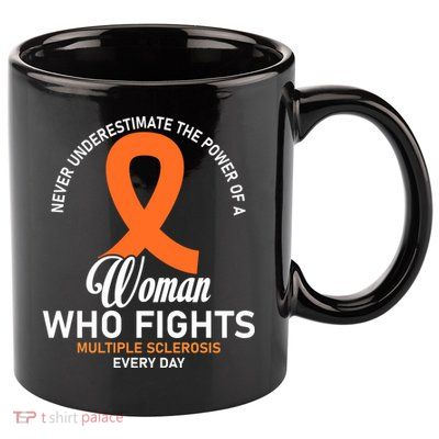Women Who Fight Multiple Sclerosis Awareness 11oz C Handle Ceramic Mug