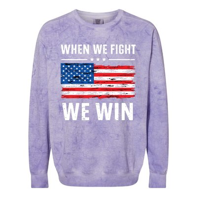 When We Fight We Win American Flag Usa Politics Quote Colorblast Crewneck Sweatshirt