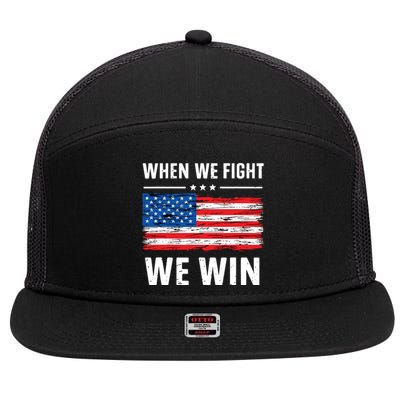 When We Fight We Win American Flag Usa Politics Quote 7 Panel Mesh Trucker Snapback Hat