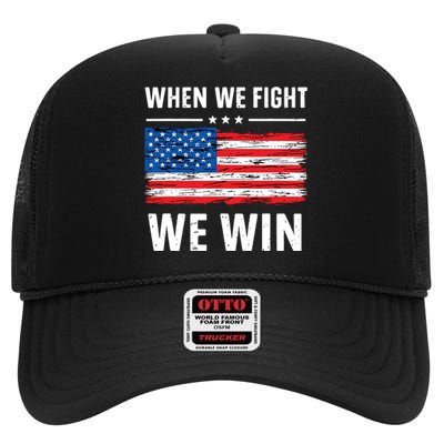 When We Fight We Win American Flag Usa Politics Quote High Crown Mesh Back Trucker Hat