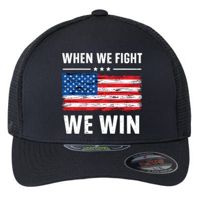 When We Fight We Win American Flag Usa Politics Quote Flexfit Unipanel Trucker Cap