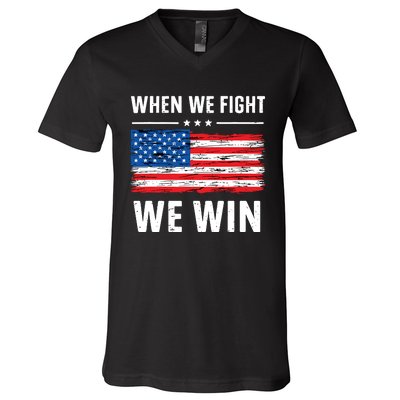 When We Fight We Win American Flag Usa Politics Quote V-Neck T-Shirt