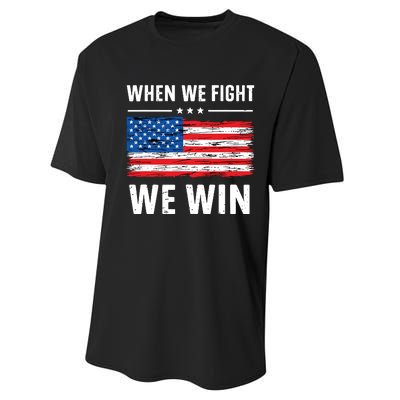 When We Fight We Win American Flag Usa Politics Quote Performance Sprint T-Shirt