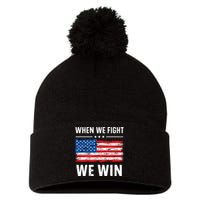 When We Fight We Win American Flag Usa Politics Quote Pom Pom 12in Knit Beanie