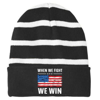 When We Fight We Win American Flag Usa Politics Quote Striped Beanie with Solid Band