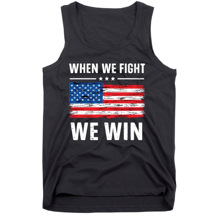 When We Fight We Win American Flag Usa Politics Quote Tank Top