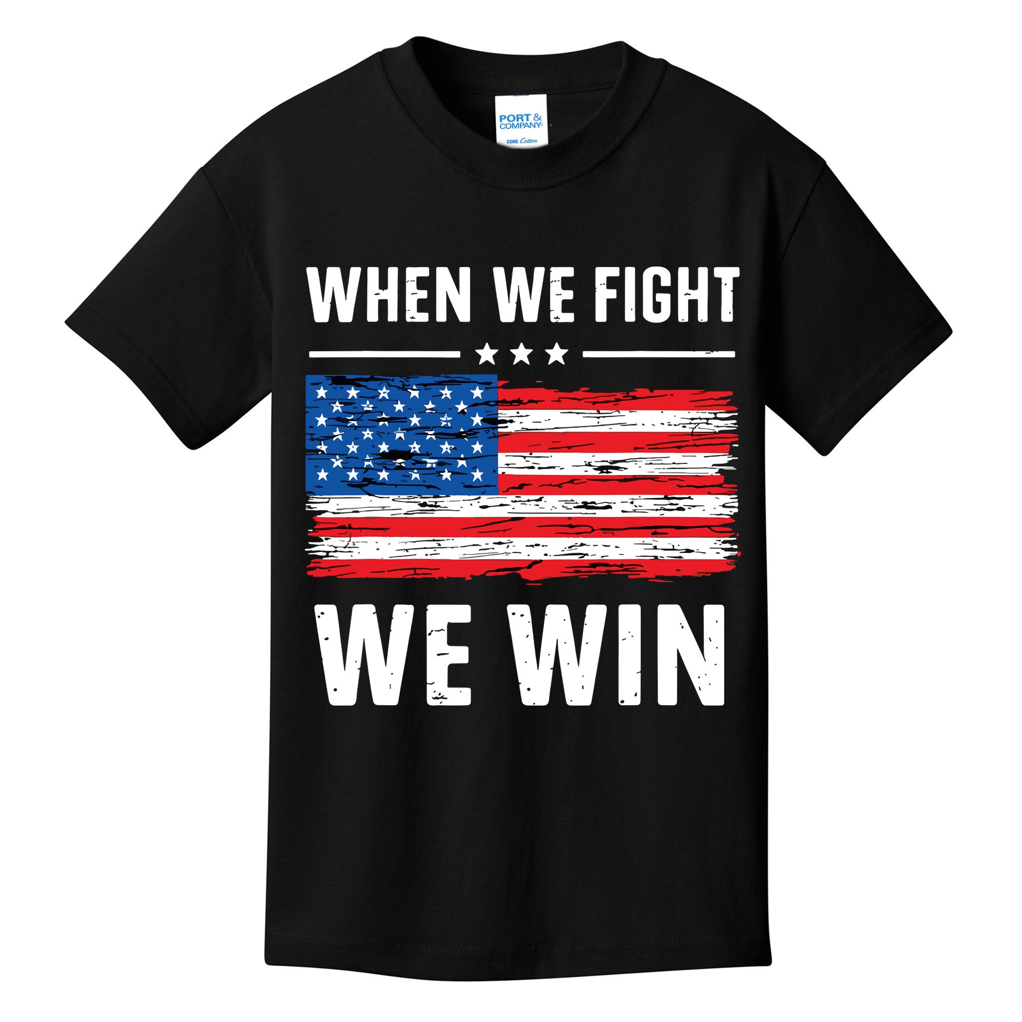When We Fight We Win American Flag Usa Politics Quote Kids T-Shirt