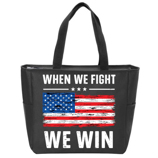 When We Fight We Win American Flag Usa Politics Quote Zip Tote Bag