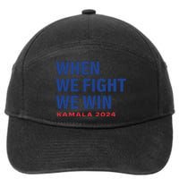 When We Fight We Win Kamala Harris For President 2024 Vote 7-Panel Snapback Hat