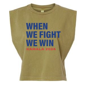 When We Fight We Win Kamala Harris For President 2024 Vote Garment-Dyed Women's Muscle Tee