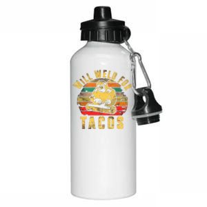 Will Weld For Tacos Welder Gift Funny Welding Costume Weld Aluminum Water Bottle