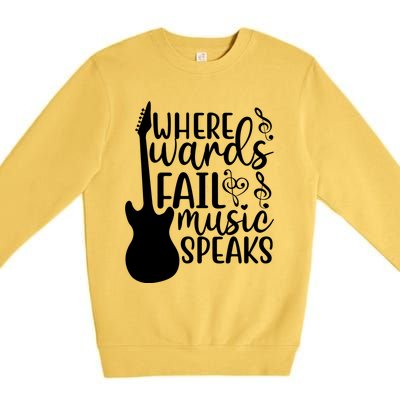 Where Words Fail Music Speaks Great Gift Musical Music Notes Musician Gift Premium Crewneck Sweatshirt