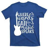 Where Words Fail Music Speaks Great Gift Musical Music Notes Musician Gift T-Shirt