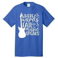 Where Words Fail Music Speaks Great Gift Musical Music Notes Musician Gift Tall T-Shirt