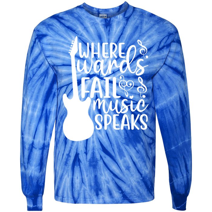 Where Words Fail Music Speaks Great Gift Musical Music Notes Musician Gift Tie-Dye Long Sleeve Shirt