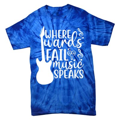 Where Words Fail Music Speaks Great Gift Musical Music Notes Musician Gift Tie-Dye T-Shirt