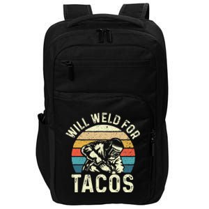 Will Weld For Tacos Welder Steel Worker Metalworking Lover Impact Tech Backpack