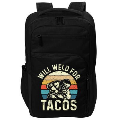 Will Weld For Tacos Welder Steel Worker Metalworking Lover Impact Tech Backpack