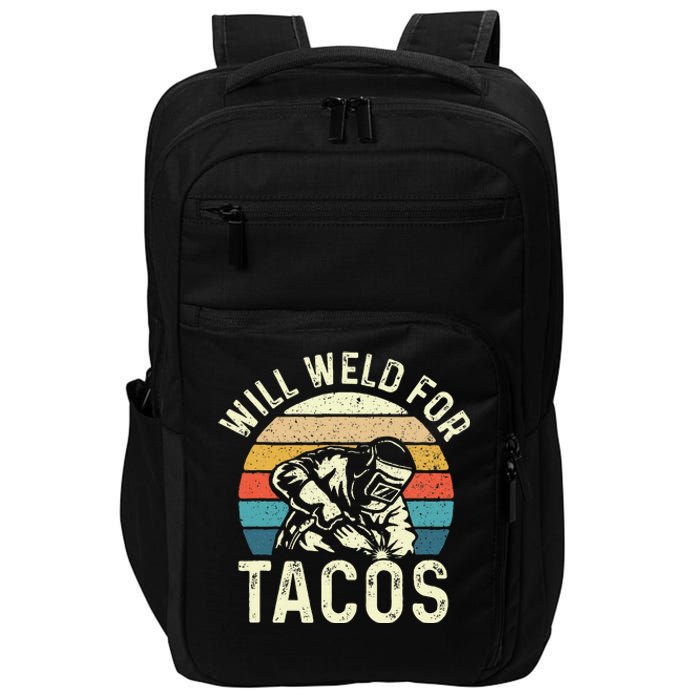 Will Weld For Tacos Welder Steel Worker Metalworking Lover Impact Tech Backpack