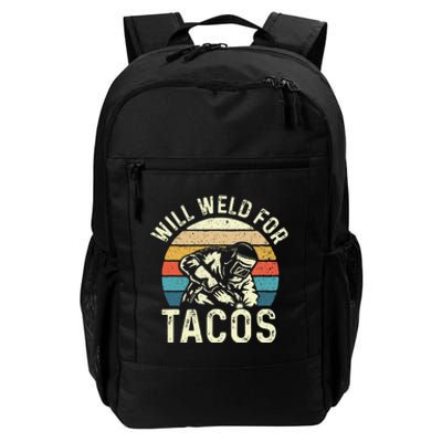 Will Weld For Tacos Welder Steel Worker Metalworking Lover Daily Commute Backpack