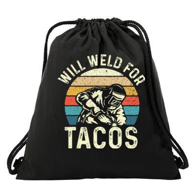 Will Weld For Tacos Welder Steel Worker Metalworking Lover Drawstring Bag