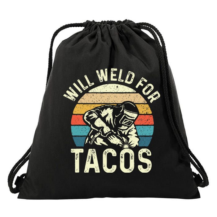 Will Weld For Tacos Welder Steel Worker Metalworking Lover Drawstring Bag