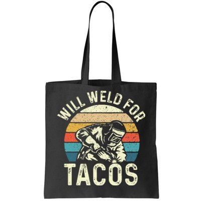 Will Weld For Tacos Welder Steel Worker Metalworking Lover Tote Bag