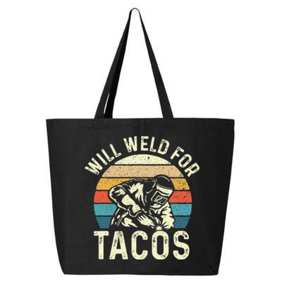 Will Weld For Tacos Welder Steel Worker Metalworking Lover 25L Jumbo Tote