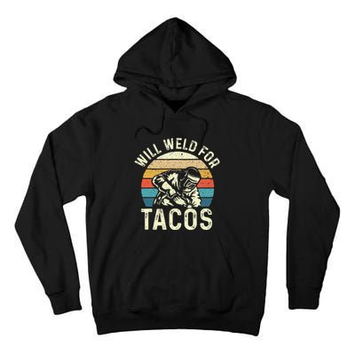 Will Weld For Tacos Welder Steel Worker Metalworking Lover Tall Hoodie