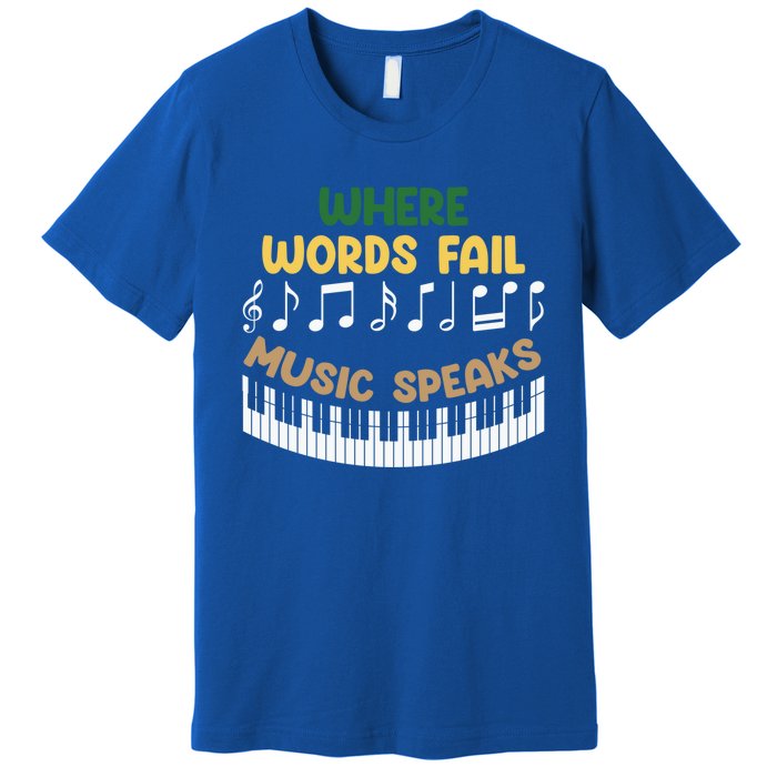 Where Words Fail Music Speaks Gift Musical Music Notes Musician Great Gift Premium T-Shirt