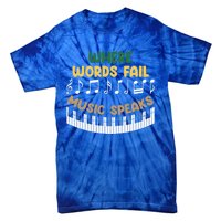 Where Words Fail Music Speaks Gift Musical Music Notes Musician Great Gift Tie-Dye T-Shirt