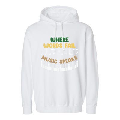 Where Words Fail Music Speaks Gift Musical Music Notes Musician Great Gift Garment-Dyed Fleece Hoodie