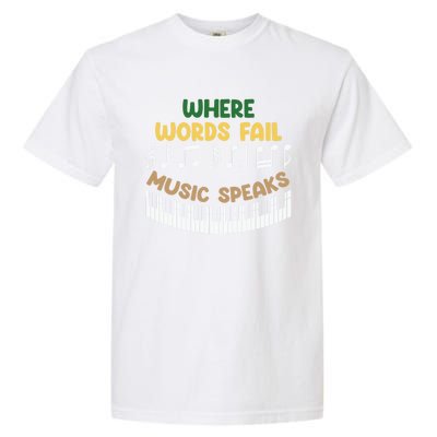 Where Words Fail Music Speaks Gift Musical Music Notes Musician Great Gift Garment-Dyed Heavyweight T-Shirt